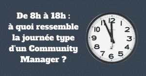 De 8h à 18h : à quoi ressemble la journée type d’un Community Manager ?