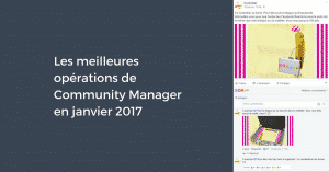 Les meilleures opérations de Community Manager en janvier 2017