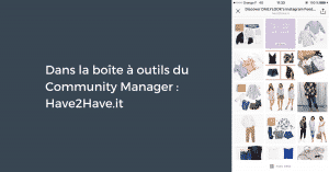 Dans la boîte à outils du Community Manager : Have2Have.it