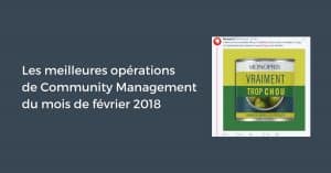 Les meilleures opérations de Community Management du mois de février 2018