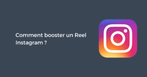 Comment booster un Reel Instagram ?